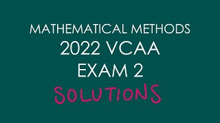 2022 VCAA Mathematical Methods Exam 2 [upl. by Zerk837]