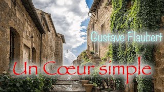 Livre audio  Un Coeur simple Gustave Flaubert [upl. by Dnanidref2]