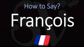 How to Pronounce François CORRECTLY [upl. by Croydon376]