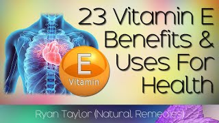 Vitamin E Benefits and Uses [upl. by Ydassac]