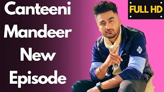 Canteeni Mandeer New Episode  Full EP  Ravneet  Yamuna Group Of Institutions Yamuna Nagar [upl. by Aissac]