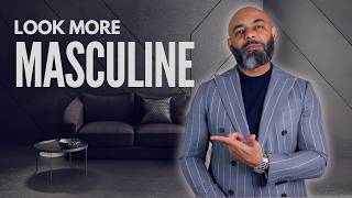 11 Easy Ways To LOOK MORE MASCULINE [upl. by Ardys]