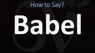 How to Pronounce Babel CORRECTLY [upl. by Zink940]