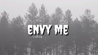 Envy Me  Calboy Lyrics [upl. by Lapides]