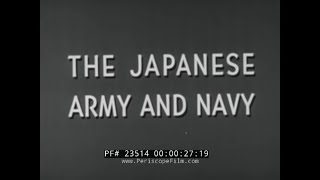 THE JAPANESE ARMY AND NAVY WWII RESTRICTED US ARMY MOVIE 23514 [upl. by Renee]