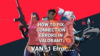 How To Fix Valorant ErrorVAN1 And All Connection Errors [upl. by Calore]