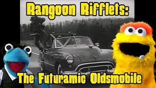 Rangoon Rifflet The Futuramic Oldsmobile [upl. by Grory959]