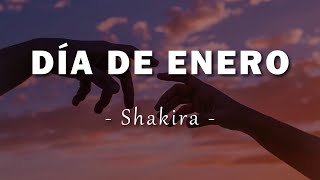 Shakira  Día de Enero  Letra [upl. by Lettie]