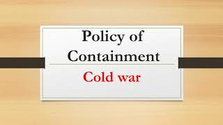 The Policy of containment Cold War [upl. by Madi]