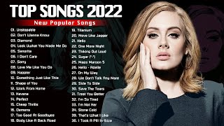 Billboard Charts 2022  Top Songs 2022 🌳🌳Maroon 5 Ed Sheeran ADELE The Weeknd Rihana Dua Lipa [upl. by Llerryt]