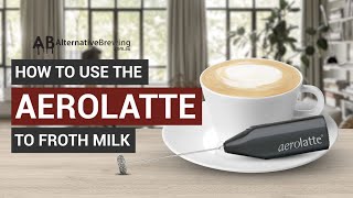 How To Use the AeroLatte To Froth Milk [upl. by Morville]