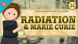 Marie Curie and Spooky Rays Crash Course History of Science 31 [upl. by Aunson738]