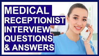 MEDICAL RECEPTIONIST Interview Questions Answers amp TIPS [upl. by Aikas]