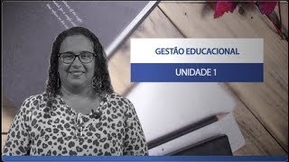 GESTÃO EDUCACIONAL  UNIDADE 1 [upl. by Natassia]