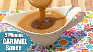 5Minute Caramel Sauce Recipe  How to Make the Easiest Foolproof Homemade Salted Caramel Sauce [upl. by Noonberg]