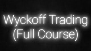 The ULTIMATE Wyckoff Trading Course [upl. by Frodi414]