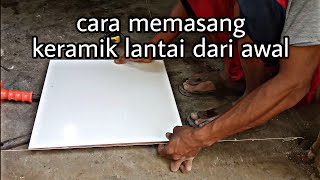 tutorial bangunansimak dari awal cara memasang keramik lantai 40×40 sampai akhir [upl. by Gewirtz591]