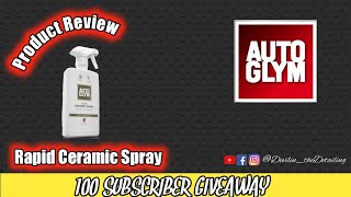 Autoglym Rapid Ceramic Spray  Product Review  100 SUBSCRIBER GIVEAWAY [upl. by Aracaj]