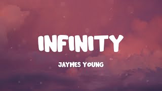 Jaymes Young  Infinity Lyrics [upl. by Ynabla]