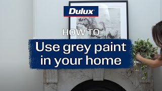 How to use grey paint in your home  Dulux [upl. by Zetnauq]