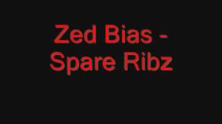 Zed Bias  Spare Ribz [upl. by Oballa]