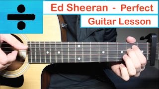 Ed Sheeran  PERFECT  Guitar Lesson Tutorial How to play Chords [upl. by Otrevogir]