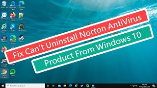 Fix Cant Uninstall Norton AntiVirus Product From Windows 10 [upl. by Meurer408]