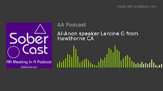 AlAnon speaker Larcine G from Hawthorne CA [upl. by Waltner141]