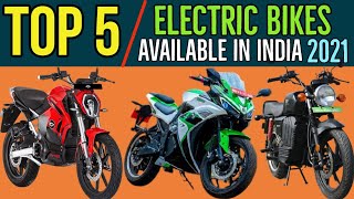 Top 5 Best Electric Bikes Available in India 2021 [upl. by Notfilc386]