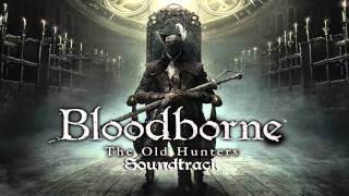 Bloodborne Soundtrack OST  Ludwig The Accursed amp Holy Blade The Old Hunters [upl. by Hannazus]