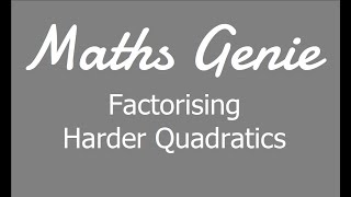 Factorising Harder Quadratics [upl. by Manton]