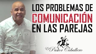 Predicas Cristianas  Problemas de comunicación en la Pareja  Pastor Caballero [upl. by Cave832]