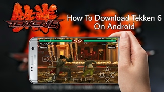 How To Download Tekken 6 On Any Android Device Free No Root 2017 [upl. by Velick]