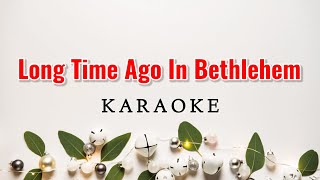 Long Time Ago In Bethlehem Karaoke [upl. by Otrevogir441]