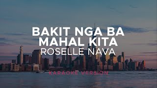 Roselle Nava  Bakit Nga Ba Mahal Kita Karaoke Version [upl. by Busiek]