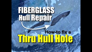 Fiberglass Hull Repair Easy Fix for Thru Hull Holes [upl. by Novi]