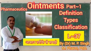 Ointments Part 1 Definition  Types  Classification in Detail  Pharmaceutics  L37 [upl. by Hsetirp]