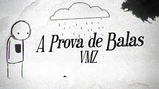 VMZ  A Prova de Balas [upl. by Jocko258]