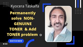 Permanently Solved Nongenuine Toner amp Add Toner Problem  Kyocera Taskalfa  JOYDEEP [upl. by Ltihcox635]