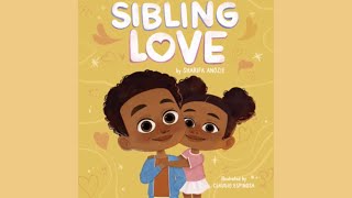 Sibling Love by Sharifa Anozie  Kids Books Read Aloud [upl. by Enirehtakyram]