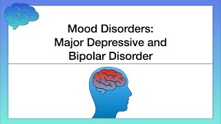 Mood Disorders – Major Depressive and Bipolar Disorder [upl. by Elyrpa]