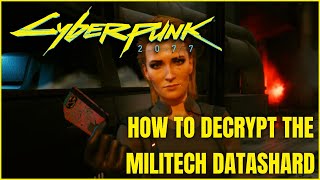 Cyberpunk 2077  How to Decrypt the Militech Datashard for 10000 Eddies [upl. by Nasar]