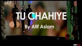 quotTu Chahiyequot LYRICS  Full Song  Atif Aslam  Bajrangi Bhaijaan  Salman Khan Kareena Kapoor [upl. by Denn]