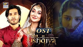 Ishqiya OST  Asim Azhar  Feroze Khan  Ramsha Khan  Hania Amir  ARY Digital Drama [upl. by Aviv]