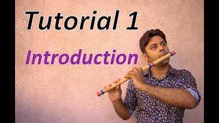 Divine Bansuri  Tutorial 1  Introduction  Flute Lessons Beginner Basics [upl. by Yentrok]