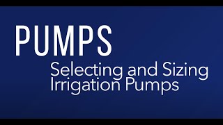 Selecting and Sizing Irrigation Pumps [upl. by Mechelle547]