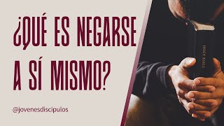 ¿Qué es negarse a sí mismo [upl. by Towne]