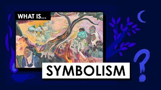 What is Symbolism Art Movements amp Styles [upl. by Htrowslle]