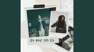 Do What You Do [upl. by Kellda]