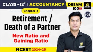 Class 12 Accountancy Chapter 3  RetirementDeath of a Partner  L33  Pratap Sir [upl. by Livia]